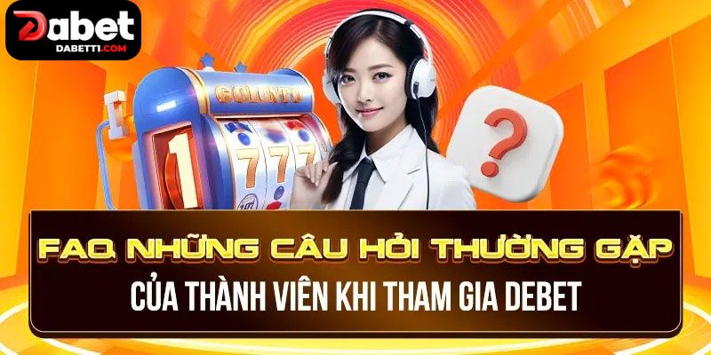 Câu hỏi thường gặp đăng ký tài khoản Dabet